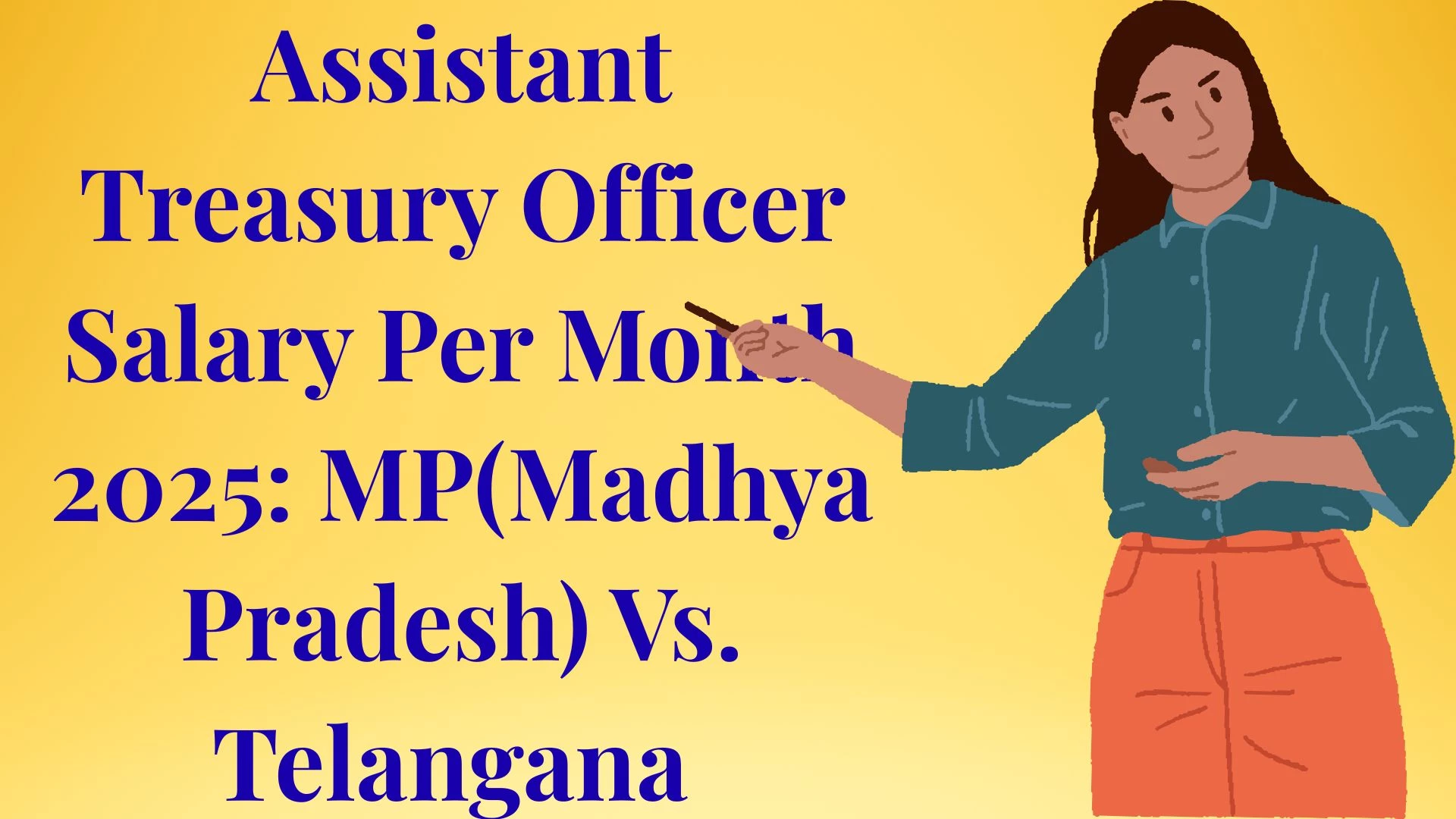 Assistant Treasury Officer Salary Per Month 2025: MP(Madhya Pradesh) Vs. Telangana